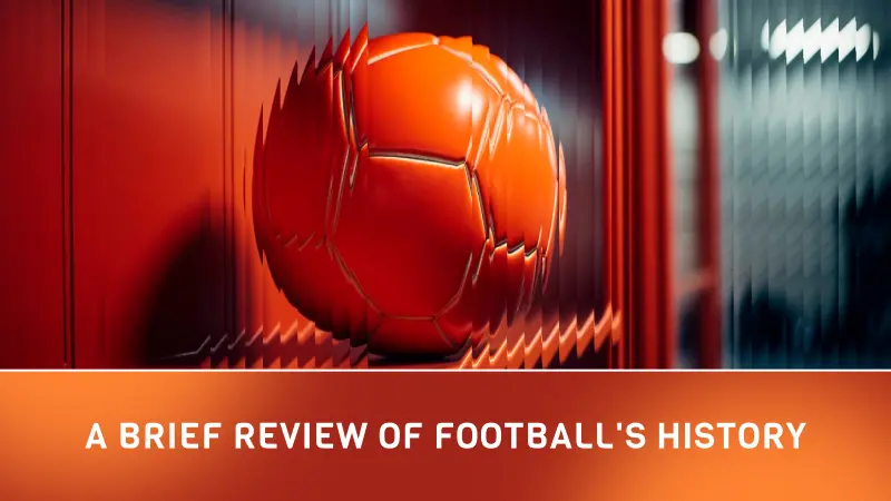 A Brief Review of Football's History