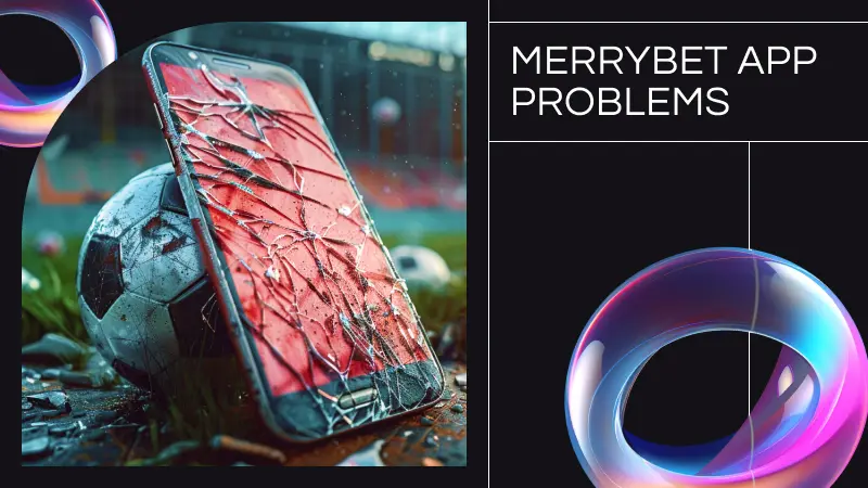 MerryBet App Problems