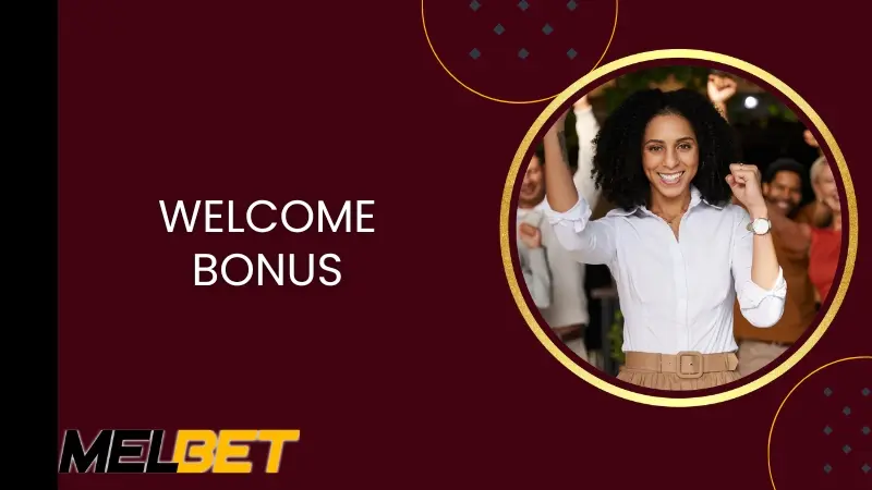 MELBET WELCOME BONUS