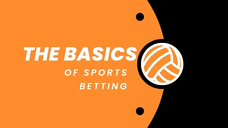 UNDERSTANDING THE BASICS OF SPORTS BETTING